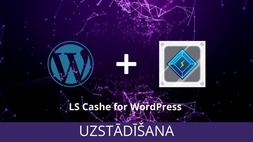 Kā pievienot LiteSpeed Cashe WordPress?